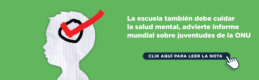 La escuela también debe cuidar la salud mental, advierte informe mundial sobre juventudes de la ONU