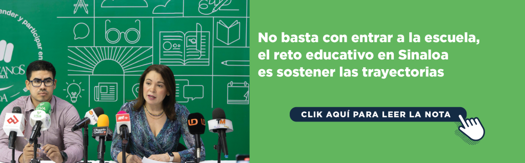 No basta con entrar a la escuela, el reto educativo en Sinaloa es sostener las trayectorias