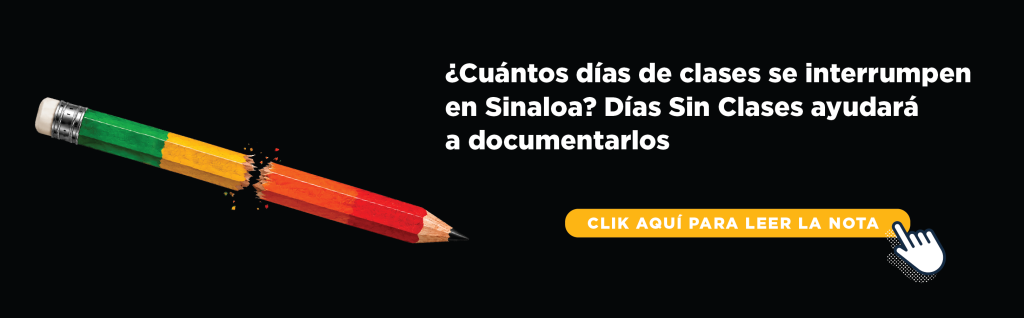 ¿Cuántos días de clases se interrumpen en Sinaloa? Días Sin Clases ayudará a documentarlos