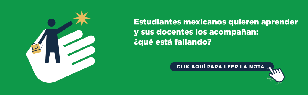 Estudiantes mexicanos quieren aprender y sus docentes los acompañan: ¿qué está fallando?